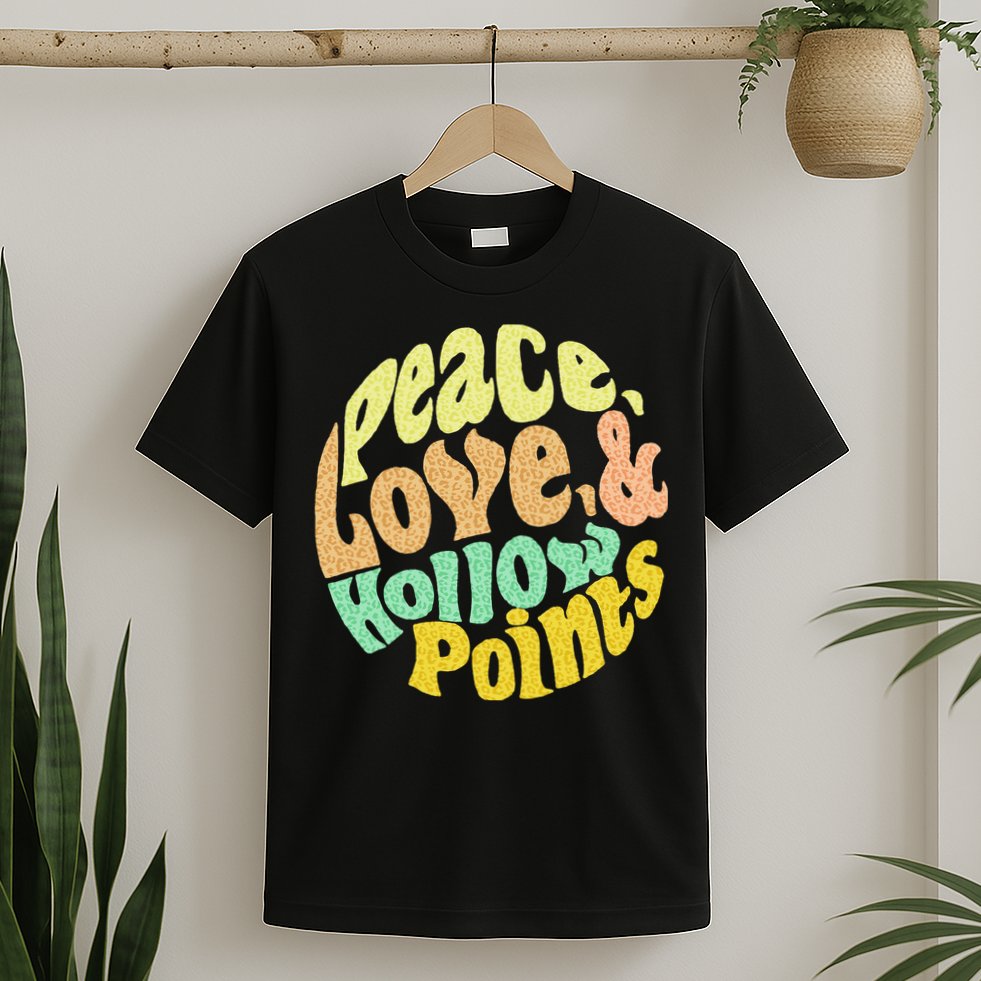 Peace Love And Hollow Points T-Shirt