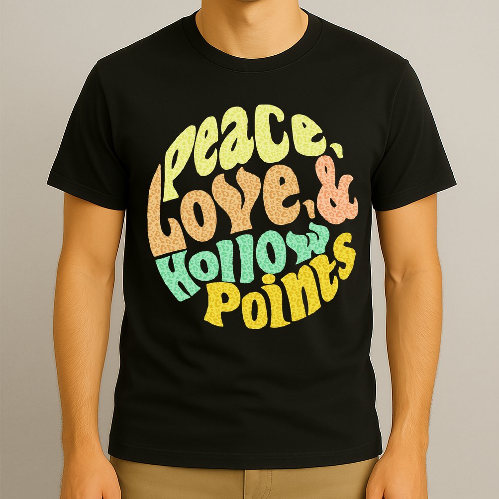 Peace Love And Hollow Points T-Shirt