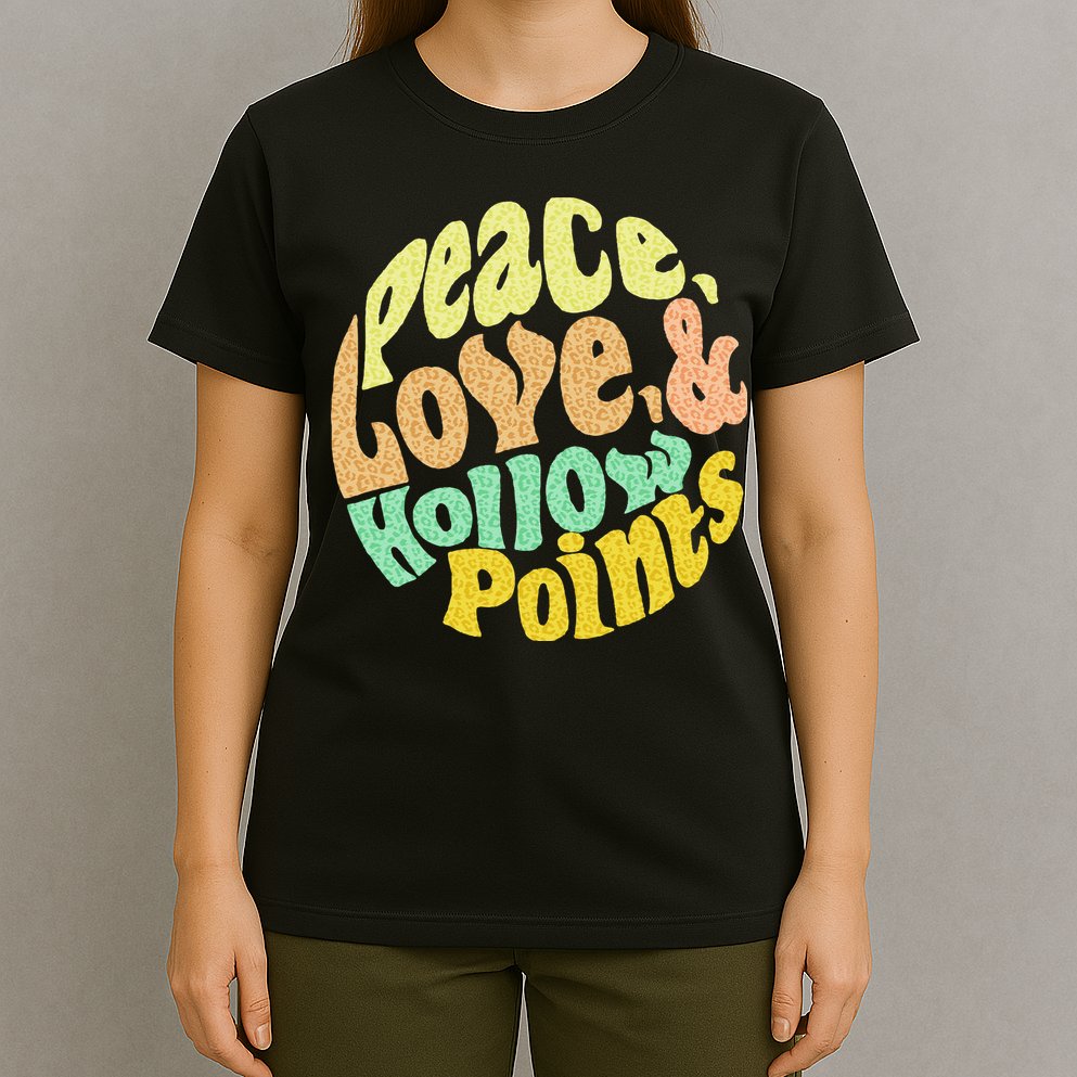 Peace Love And Hollow Points T-Shirt