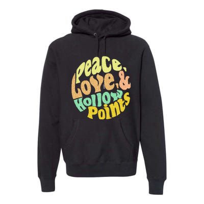 Peace Love And Hollow Points Premium Hoodie