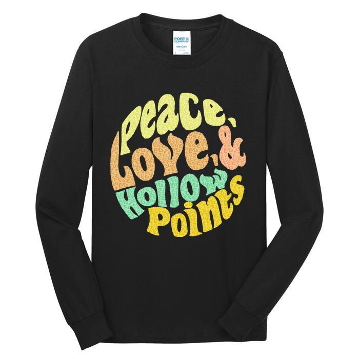 Peace Love And Hollow Points Tall Long Sleeve T-Shirt