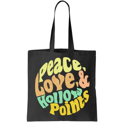 Peace Love And Hollow Points Bag