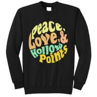 Peace Love And Hollow Points Tall Sweatshirt