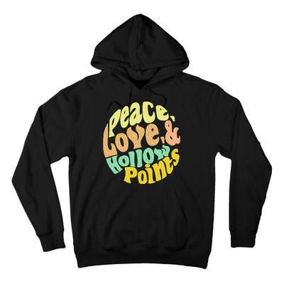 Peace Love And Hollow Points Tall Hoodie