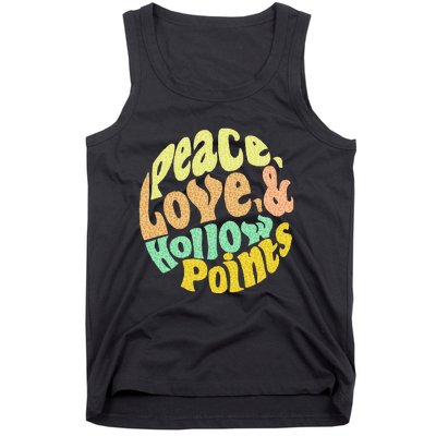 Peace Love And Hollow Points Tank Top