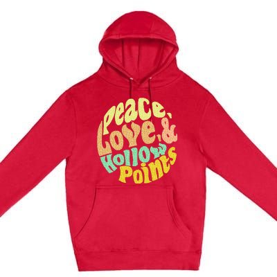 Peace Love And Hollow Points Premium Pullover Hoodie