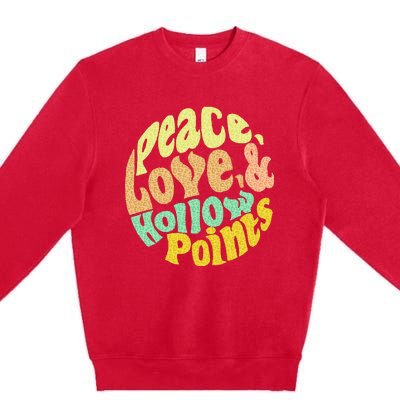 Peace Love And Hollow Points Premium Crewneck Sweatshirt