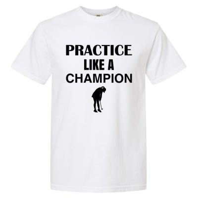 Practice Like A Champion Garment-Dyed Heavyweight T-Shirt