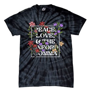 Peace Love And The O.X.F.O.R.D C.O.M.M.A English Grammar Humor Flower Tie-Dye T-Shirt