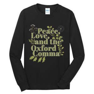 Peace Love And The O.X.F.O.R.D C.O.M.M.A English Grammar Humor Flower Tall Long Sleeve T-Shirt