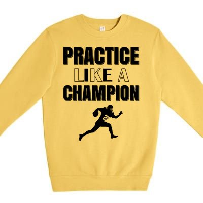 Practice Like A Champion Premium Crewneck Sweatshirt