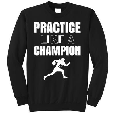 Practice Like A Champion Sweatshirt