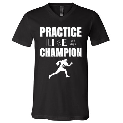 Practice Like A Champion V-Neck T-Shirt