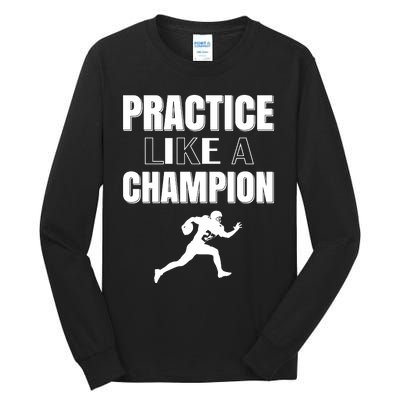 Practice Like A Champion Tall Long Sleeve T-Shirt