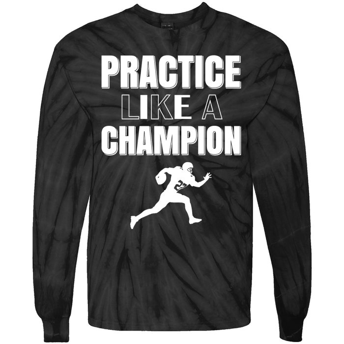 Practice Like A Champion Tie-Dye Long Sleeve Shirt