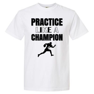 Practice Like A Champion Garment-Dyed Heavyweight T-Shirt