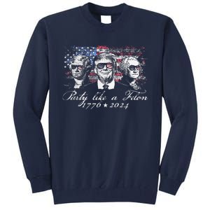 Party Like A Felon 1776 2024 President Tall Sweatshirt