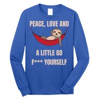 Peace Love And A Little Go F*** Yours Great Gift Funny Sloth Gift Long Sleeve Shirt