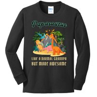 Papasaurus Like A Normal Grandpa Happy Fathers Day 2024 Kids Long Sleeve Shirt