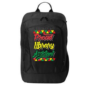 Proud Library Assistant Black History Month African Pride Great Gift City Backpack