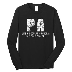 Pa Like A Grandpa But Way Cooler Only Much Fathers Day Long Sleeve Shirt