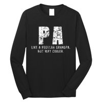 Pa Like A Grandpa But Way Cooler Only Much Fathers Day Long Sleeve Shirt