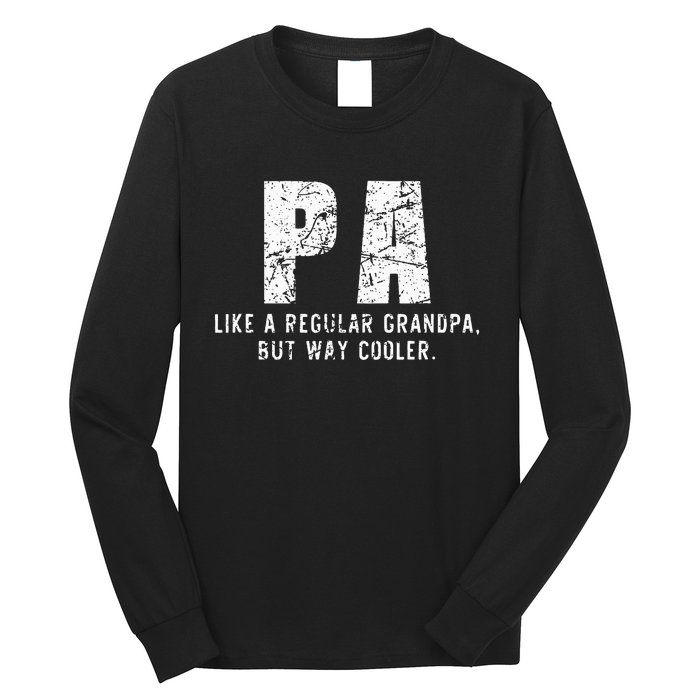 Pa Like A Grandpa But Way Cooler Only Much Fathers Day Long Sleeve Shirt