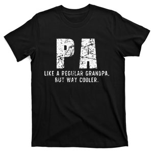 Pa Like A Grandpa But Way Cooler Only Much Fathers Day T-Shirt