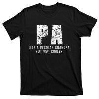 Pa Like A Grandpa But Way Cooler Only Much Fathers Day T-Shirt