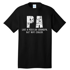 Pa Like A Grandpa But Way Cooler Only Much Fathers Day Tall T-Shirt