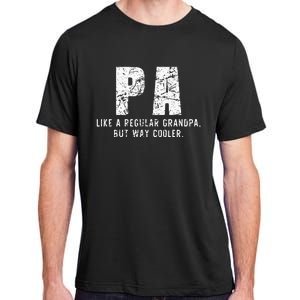 Pa Like A Grandpa But Way Cooler Only Much Fathers Day Adult ChromaSoft Performance T-Shirt