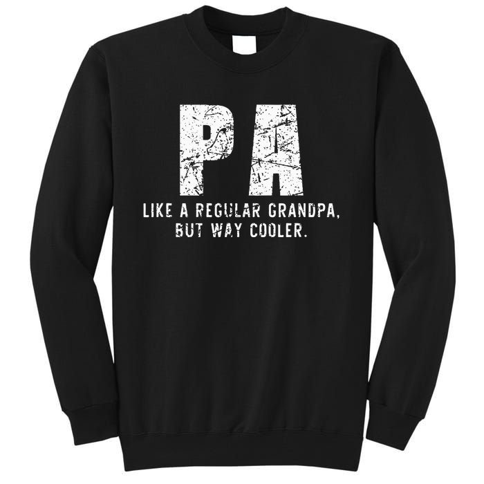 Pa Like A Grandpa But Way Cooler Only Much Fathers Day Tall Sweatshirt