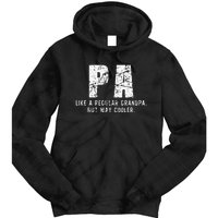 Pa Like A Grandpa But Way Cooler Only Much Fathers Day Tie Dye Hoodie