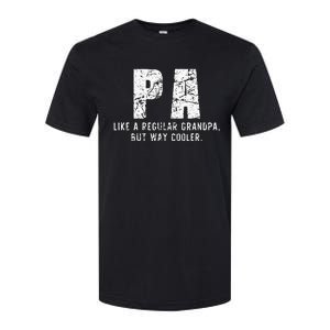 Pa Like A Grandpa But Way Cooler Only Much Fathers Day Softstyle CVC T-Shirt