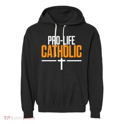 Pro Life Anti Abortion Catholic Garment-Dyed Fleece Hoodie