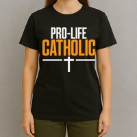 Pro Life Anti Abortion Catholic T-Shirt