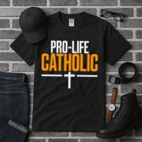 Pro Life Anti Abortion Catholic Tall T-Shirt