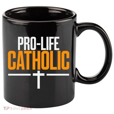 Pro Life Anti Abortion Catholic 11oz C Handle Ceramic Mug