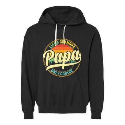 PAPA Like A Grandpa ONLY COOLER Funny Dad Papa Definition Garment-Dyed Fleece Hoodie