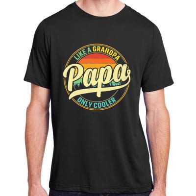 PAPA Like A Grandpa ONLY COOLER Funny Dad Papa Definition Adult ChromaSoft Performance T-Shirt