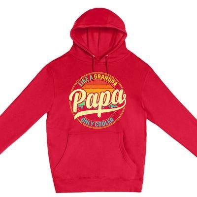 PAPA Like A Grandpa ONLY COOLER Funny Dad Papa Definition Premium Pullover Hoodie