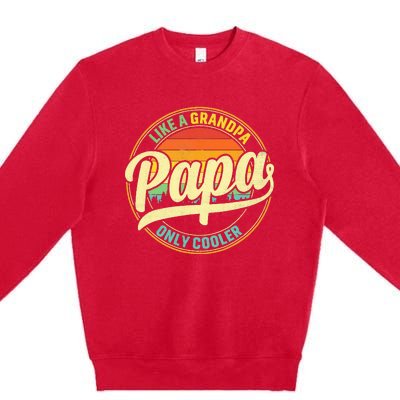 PAPA Like A Grandpa ONLY COOLER Funny Dad Papa Definition Premium Crewneck Sweatshirt