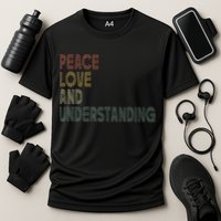 Peace Love And Understanding Inspirational Cooling Performance Crew T-Shirt