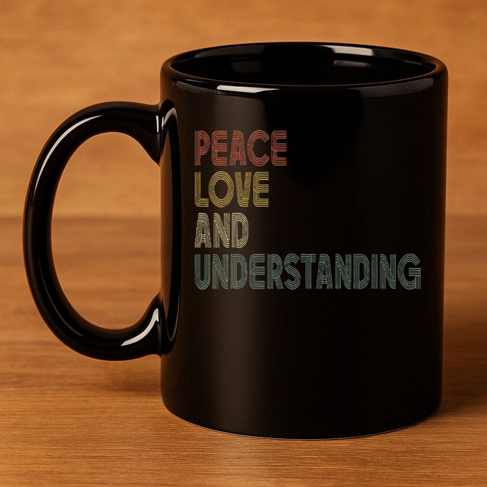 Peace Love And Understanding Inspirational 11oz C Handle Ceramic Mug