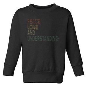 Peace Love And Understanding Inspirational Toddler Sweatshirt