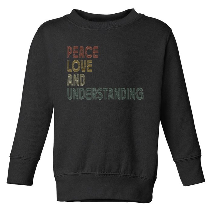 Peace Love And Understanding Inspirational Toddler Sweatshirt