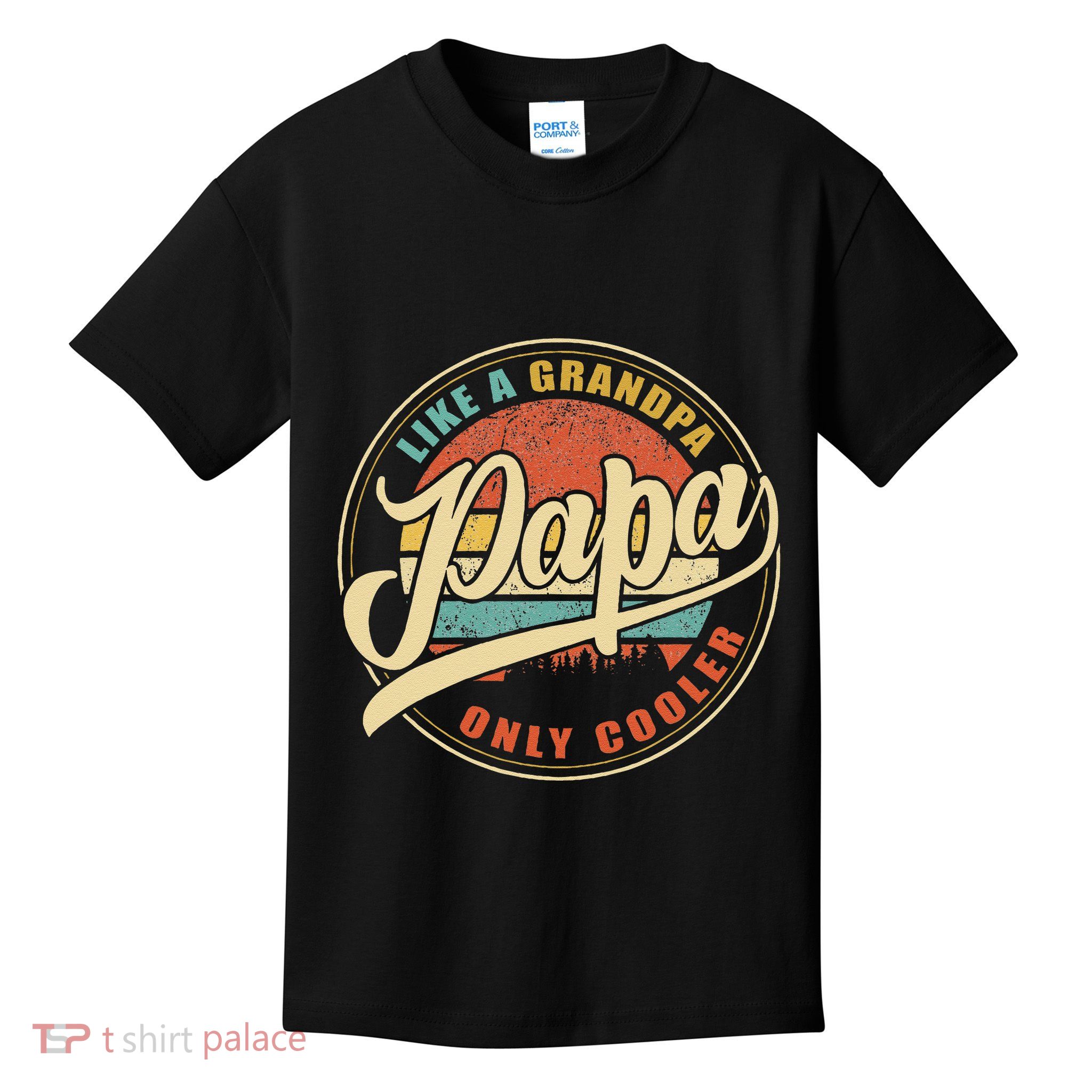 Papa Like A Grandpa Only Cooler Funny Dad Papa Definition Gift Kids T-Shirt