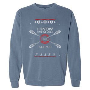 Paddle Like A Ugly Canoe Kayak Christmas Sweater Gift Funny Gift Garment-Dyed Sweatshirt