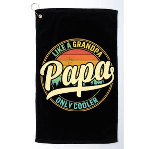 PAPA like a Grandpa ONLY COOLER Father's Day Papa Definition Platinum Collection Golf Towel