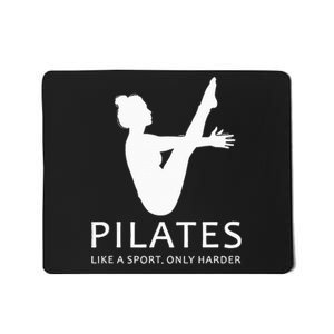 Pilates Like A Sport Only Harder Funny Mousepad